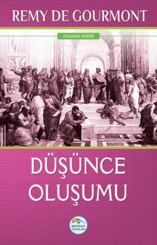 Felsefe Serisi Düşünce Oluşumu, Remy De Gourmont