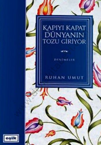 Kapıyı Kapat Dünyanın Tozu Giriyor
