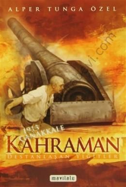 Kahramanlık Hikayeleri - Çanakkale 1915 - Alper Tunga Özel