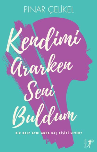 Kendimi Ararken Seni Buldum, Pınar Çelikel