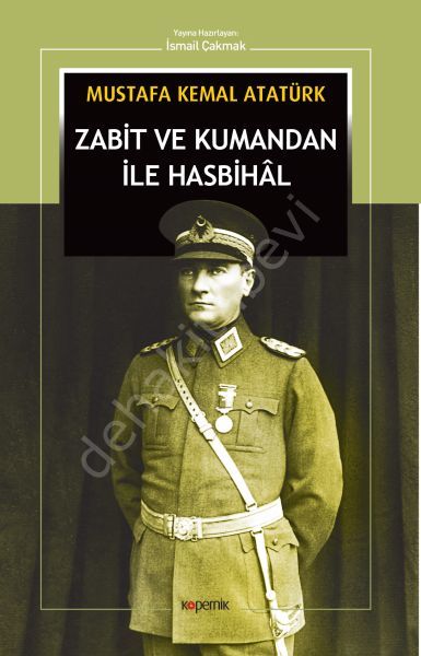 Zabit ve Kumandan İle Hasbihal, Mustafa Kemal Atatürk