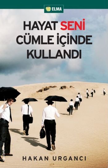 Hayat Seni Cümle İçinde Kullandı, Hakan Urgancı, ELMA Yayınevi
