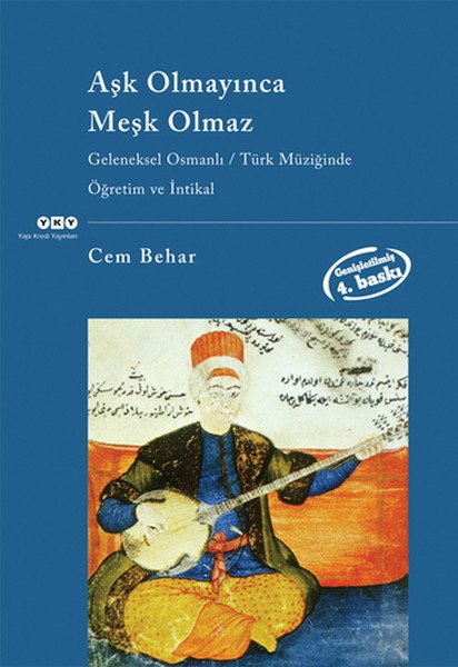 Aşk Olmayınca Meşk Olmaz Geleneksel Osmanlı Türk Müziğinde Öğretim ve İntikal, Cem Behar
