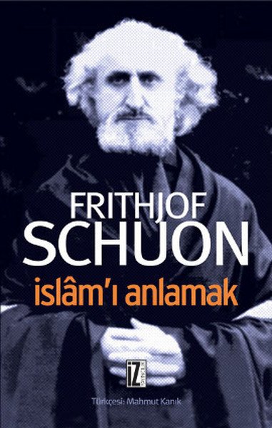 İslamı Anlamak, Frithjoh Schuon