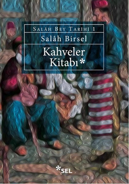 Kahveler Kitabı, Salah Birsel
