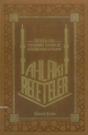 Ahlaki Reçeteler, Deri Cilt, İsmail Çetin, Dilara Yayınları