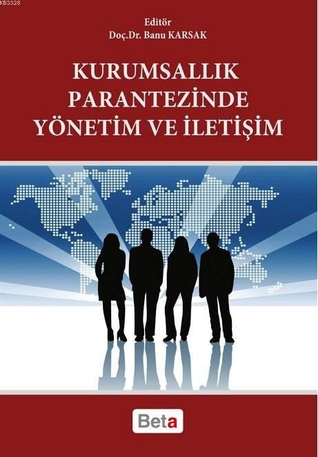 Kurumsallık Parantezinde Yönetim ve İletişim, Beta
