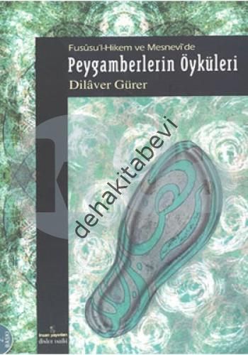 Peygamberlerin Öyküleri (Fusûsu'I-Hikem ve Mesnevi'de), Dilaver Gürer