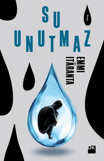 Su Unutmaz, Emmi Itaranta, Doğan Kitap
