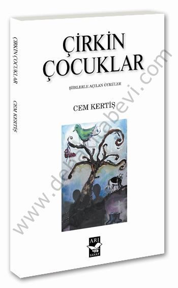 Çirkin Çocuklar; Şiirlerle Açılan Öyküler