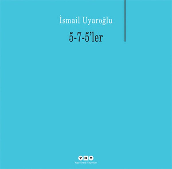 5 7 5' ler, İsmail Uyaroğlu