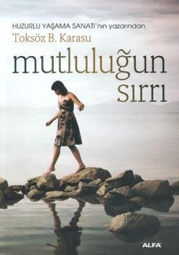 Mutluluğun Sırrı, Toksöz B. Karasu