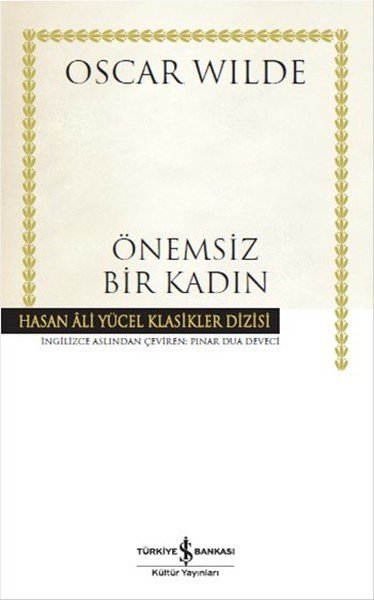 Önemsiz Bir Kadın Hasan Ali Yücel Klasikleri Ciltli, Oscar Wilde