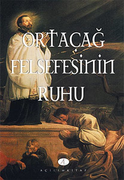 Ortaçağ Felsefesinin Ruhu, Etienne Gilson