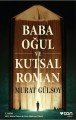 BABA OĞUL VE KUTSAL ROMAN, Murat Gülsoy