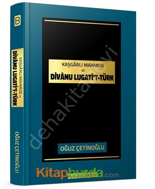 Kaşgarlı Mahmud Ve Divanu Lugati't-Türk, Oğuz Çetinoğlu