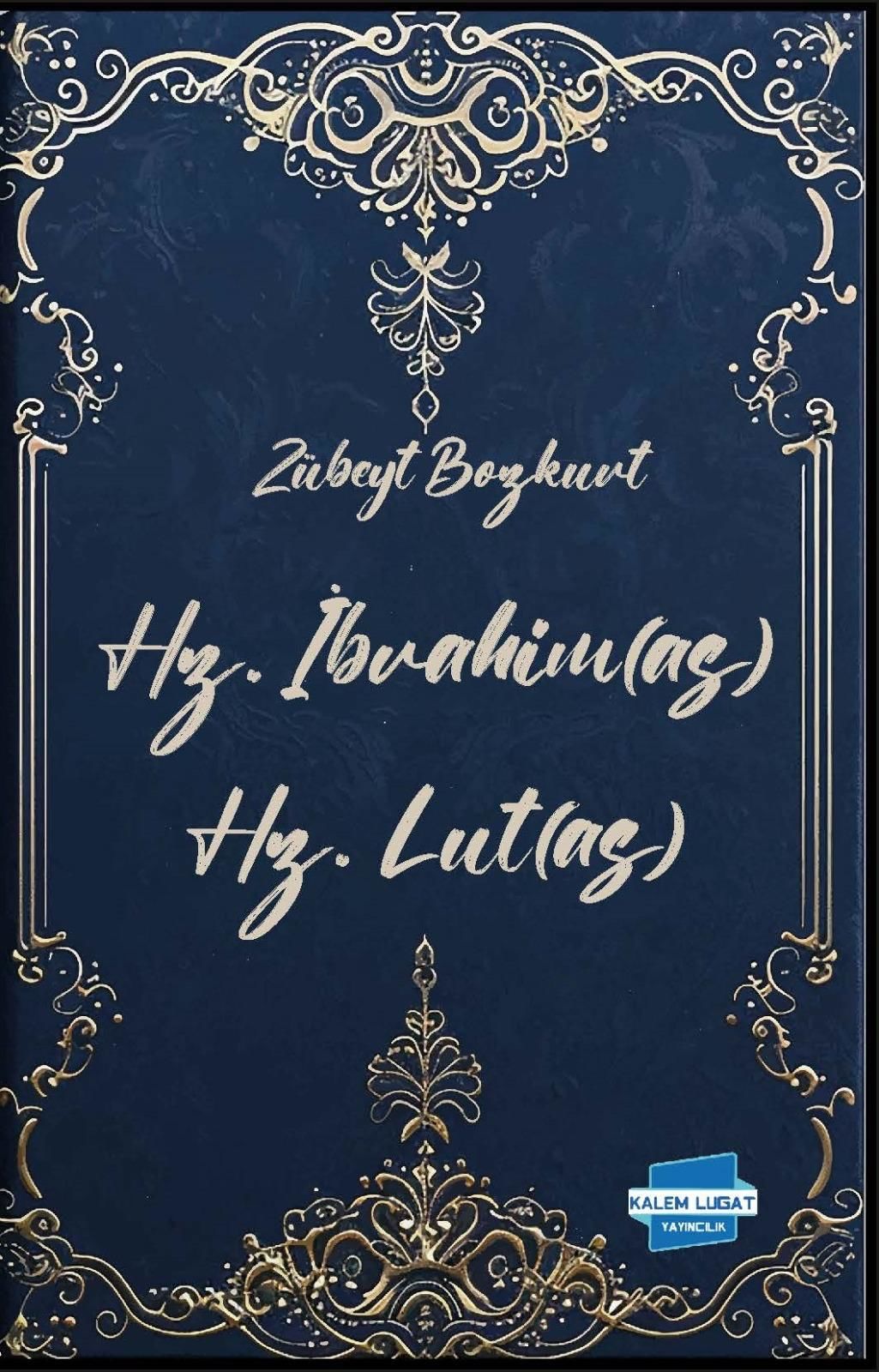 Hz. İbrahim (as) Hz. Lut (as), Zübeyt Bozkurt