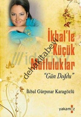 İkballe Küçük Mutluluklar; Gün Doğdu - İkbal Gürpınar