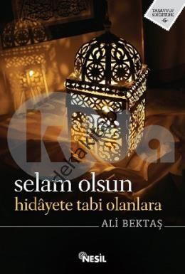 Selam Olsun Hidayete Tabi Olanlara, Ali Bektaş