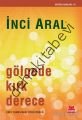 Gölgede Kırk Derece, İnci Aral