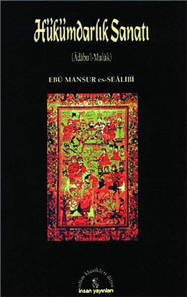Hükümdarlık Sanatı; Adabu´L-Muluk, İnsan Yayınları