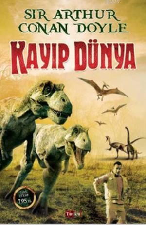 Kayıp Dünya, Sir Arthur Conan Doyle, Tutku Yayınevi