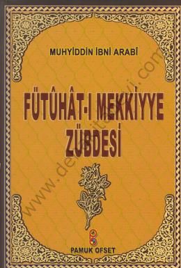 Fütuhatı Mekkiyye Zübdesi (Tasavvuf-029) Muhyiddin İbn Arabi