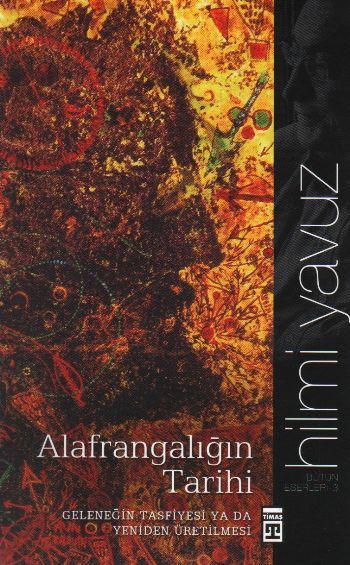 Alafrangalığın Tarihi, Hilmi Yavuz