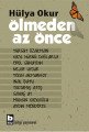 Ölmeden Az Önce, Hülya Okur