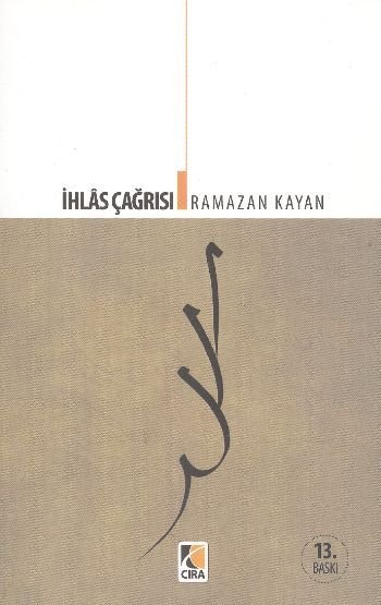 İhlas Çağrısı, Ramazan Kayan, Çıra Yayınları