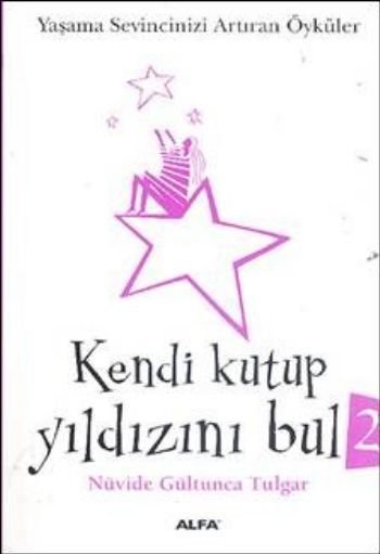 Kendi Kutup Yıldızını Bul 2, Nüvide Gültunca Tulgar