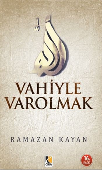 Vahiyle Varolmak, Ramazan Kayan