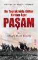 Paşam Bu Topraklarda Güller Kırmızı Açar, Hasan Basri Bilgin