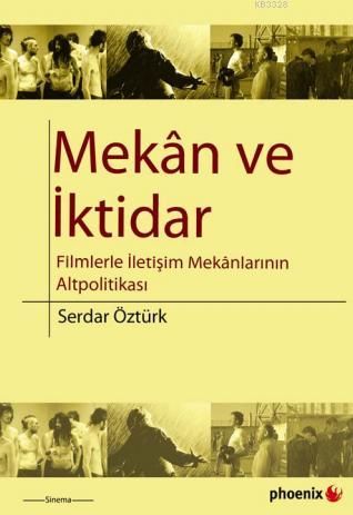 Mekan ve İktidar, Serdar Öztürk, Phoenix