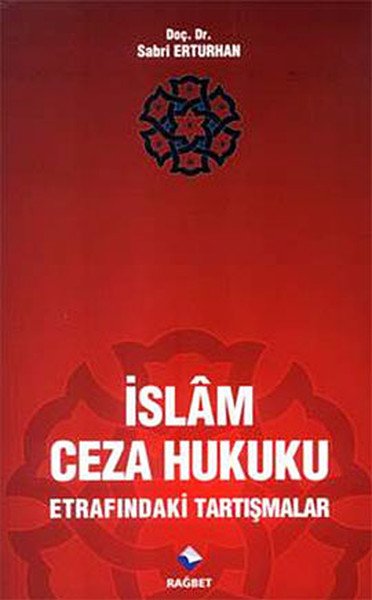 İslam Ceza Hukuku Etrafındaki Tartışmalar