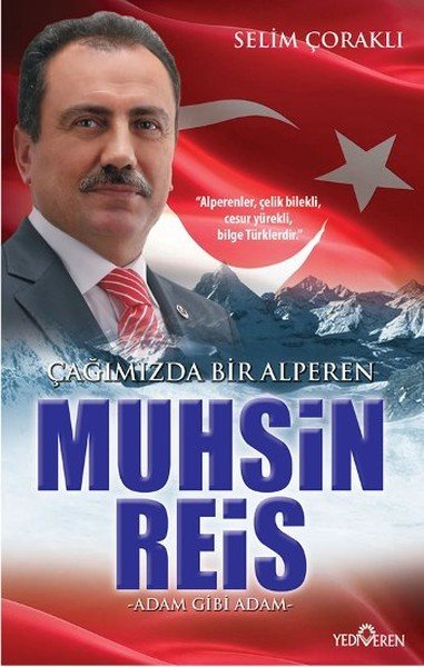 Çağımızda Bir Alperen Muhsin Reis Adam Gibi Adam, Selim Çoraklı