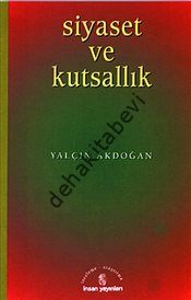 Siyaset ve Kutsallık, Yalçın Akdoğan