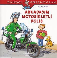Dünyayı Öğreniyorum Arkadaşım Motorsikletli Polis, Ralf Butschkow