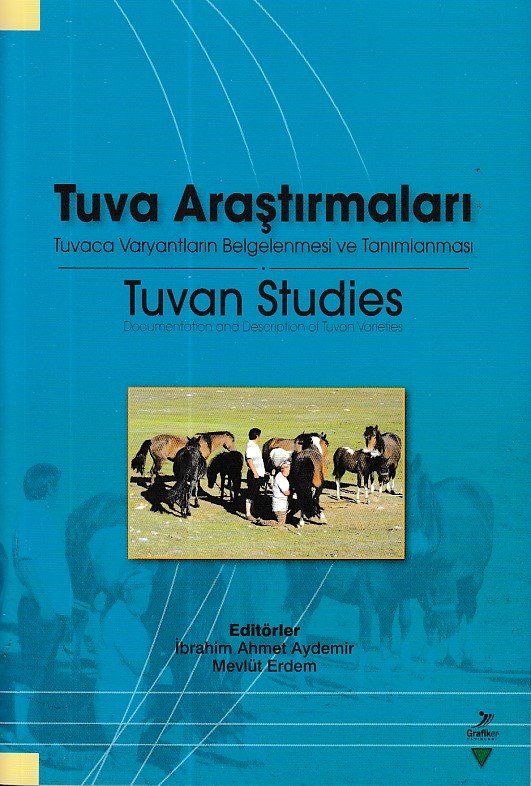 Tuva Araştırmaları - Tuvaca Varyantların Belgelenmesi ve Tanımlanması, İbrahim Ahmet Aydemir