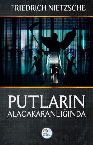 Putların Alacakaranlığında, Friedrich Nietzsche