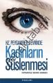 Hz. Peygamber Devrinde Kadınların Süslenmesi, Fatımatüz Zehra Kamacı