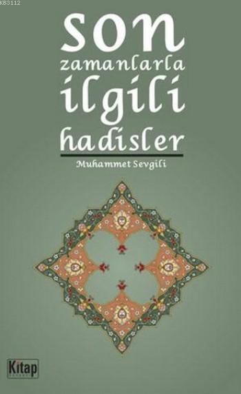 Son Zamanlarla İlgili Hadisler, Muhammed Sevgili