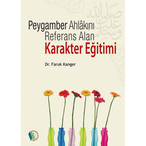 Peygamber Ahlakını Referans Alan Karakter Eğitimi