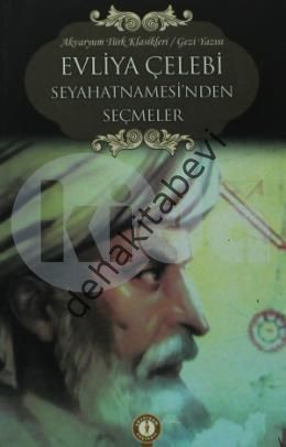 Evliya Çelebi Seyahatnamesi'nden Seçmeler, Evliya Çelebi