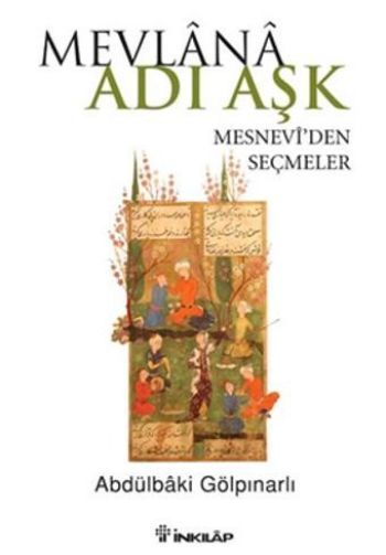 Mevlana Adı Aşk, Mesneviden Seçmeler, Abdülbaki Gölpınarlı