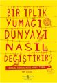 Bir İplik Yumağı Dünyayı Nasıl Değiştirir, Tim Cooke