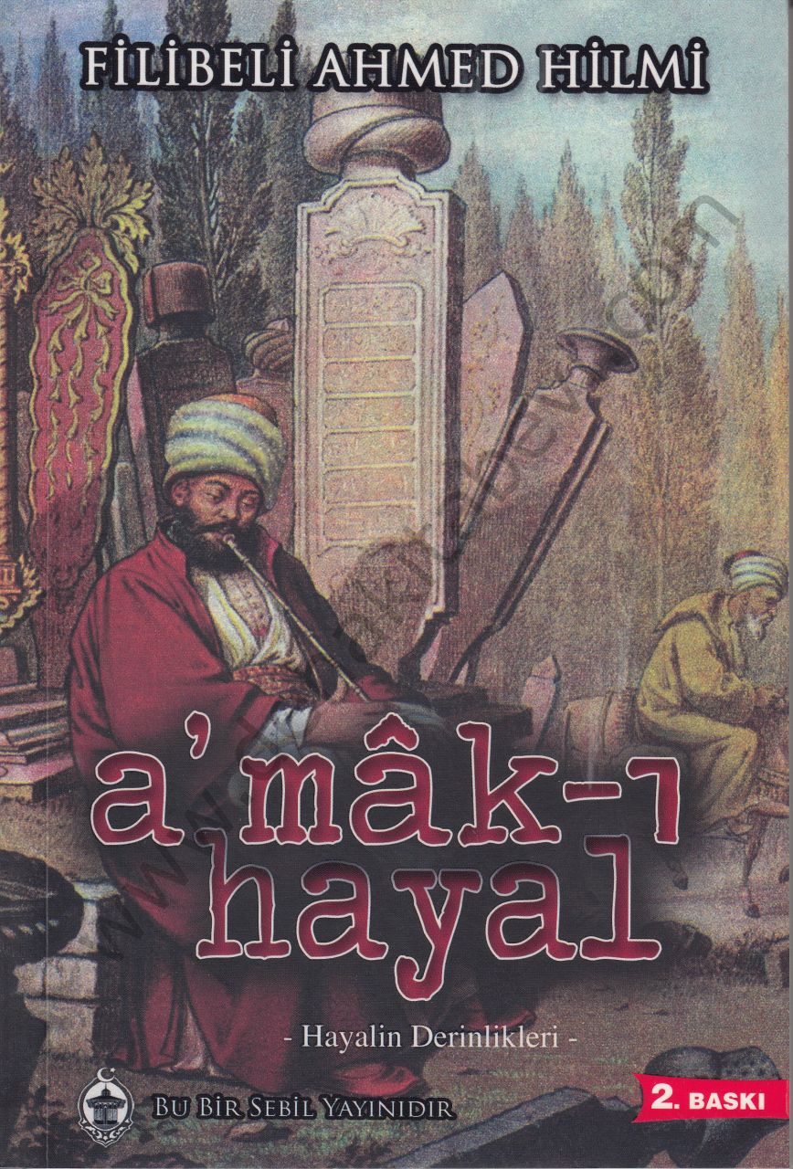 Amakı Hayal, Şehbenderzade Filibeli Ahmed Hilmi