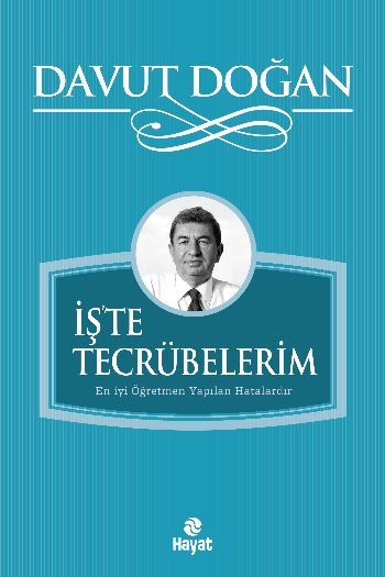 İş'te Tecrübelerim, Davut Doğan