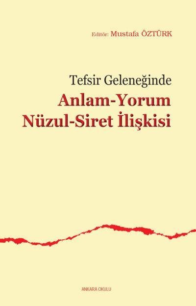 Tefsir Geleneğinde Anlam Yorum Nüzul-Siret İlişkisi, Ankara Okulu Yayınları
