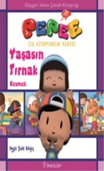 Pepee İlk Kitaplarım Serisi Yaşasın Tırnak Kesmek
